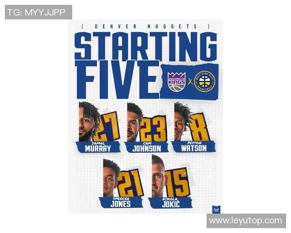 掘金对阵国王首发阵容公布约基奇穆雷携手出战琼斯迎生涯首次首发机会 掘金对阵国王首发阵容公布约基奇穆雷携手出战琼斯迎生涯首次首发机会